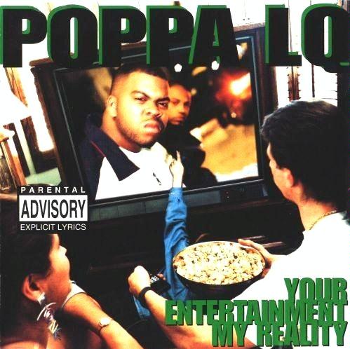 Your Entertainment, My Reality by Poppa LQ (Album; Rap-A-Lot; 7243 