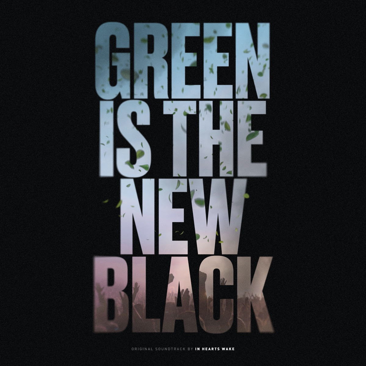 Green Is the New Black (Original Soundtrack) by In Hearts Wake (Album ...