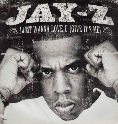 I Just Wanna Love U (Give It 2 Me) by Jay-Z (Single, Pop Rap