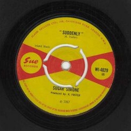 英7” Sugar Simone Suddenly / King Without A Throne WI4029 Sue Records /00080 45cat - Sugar Simone - Suddenly / King Without A Throne