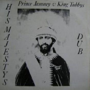 His Majestys Dub by Prince Jammy v King Tubbys (Album; Sky Juice 