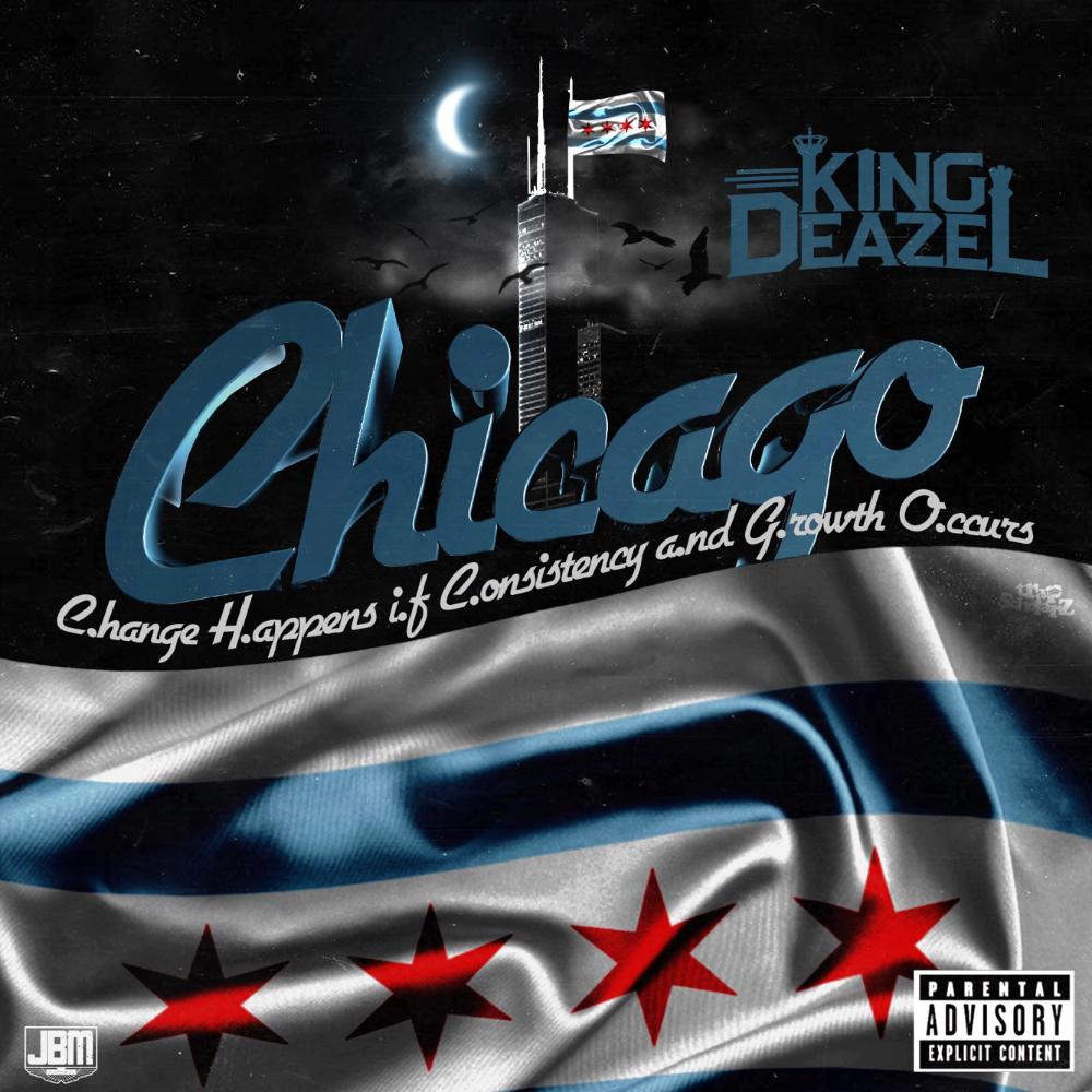 C.H.I.C.A.G.O by King Deazel (Mixtape): Reviews, Ratings, Credits, Song ...