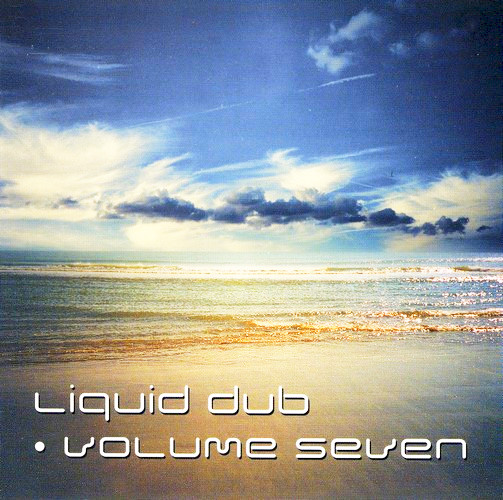 洋楽 Various / Liquid Dub Volume Seven Liquid Dub Volume Seven by Various Artists (Compilation; LSD