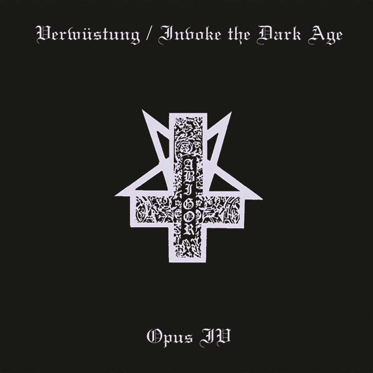 Verwüstung / Invoke the Dark Age & Opus IV by Abigor (Compilation