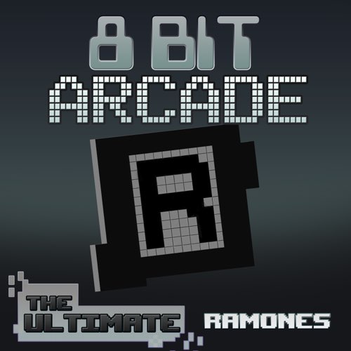 The Ultimate Ramones by 8-Bit Arcade (Album): Reviews, Ratings, Credits ...