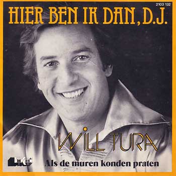 Hier ben ik dan, D.J. / Als de muren konden praten by Will Tura (Single ...