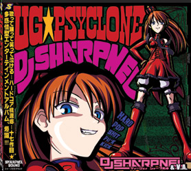 アニメ SHARPNEL SOUND UG PSYCLONE UG☆Psyclone by DJ Sharpnel (Album, Nerdcore Techno