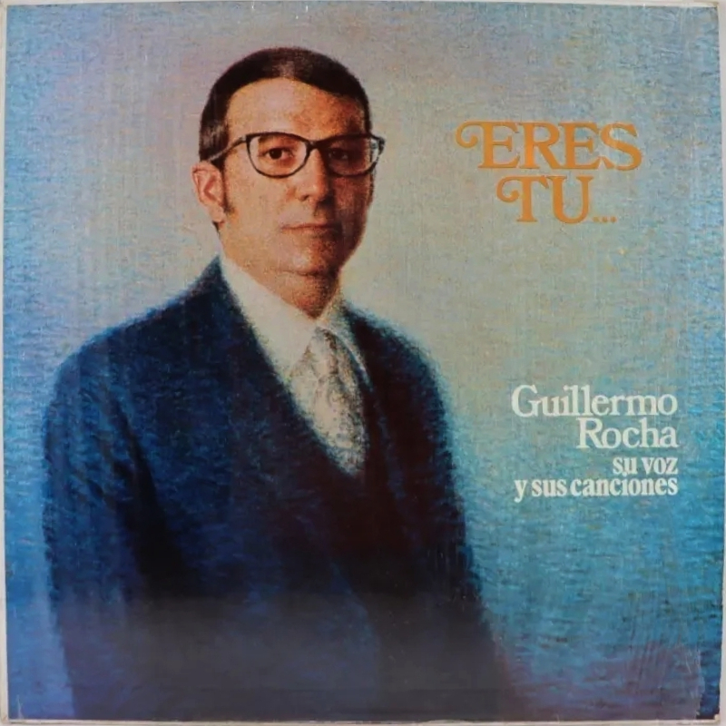 Eres tú by Guillermo Rocha (Album): Reviews, Ratings, Credits, Song ...
