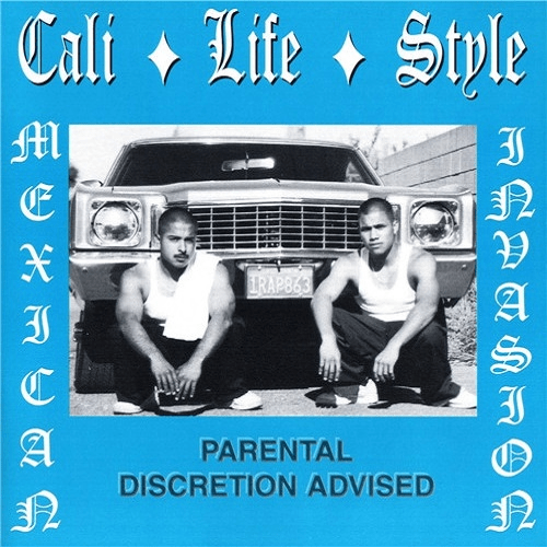 Mexican Invasion by Cali Life Style (Album, Chicano Rap