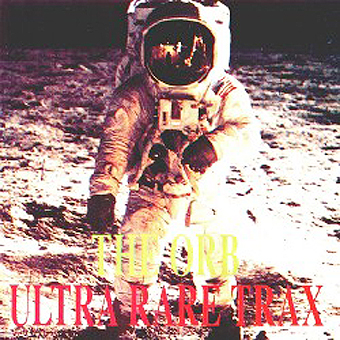 Ultra Rare Trax by The Orb (Bootleg, Ambient House): Reviews 