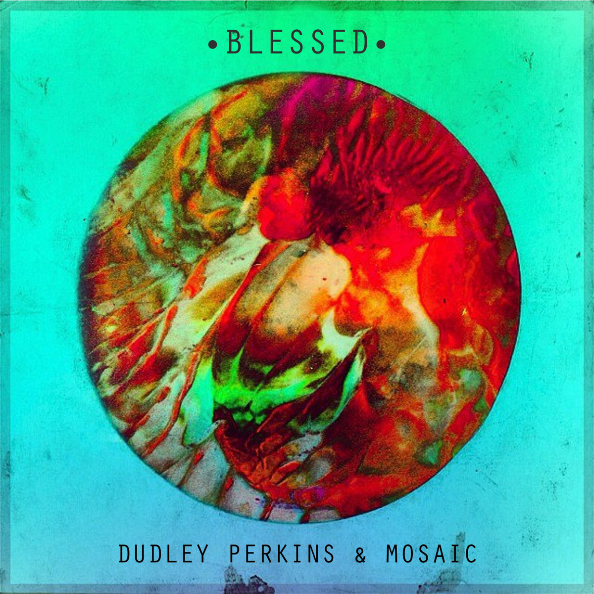 Blessed by Dudley Perkins & Mosaic (Single, West Coast Hip Hop ...