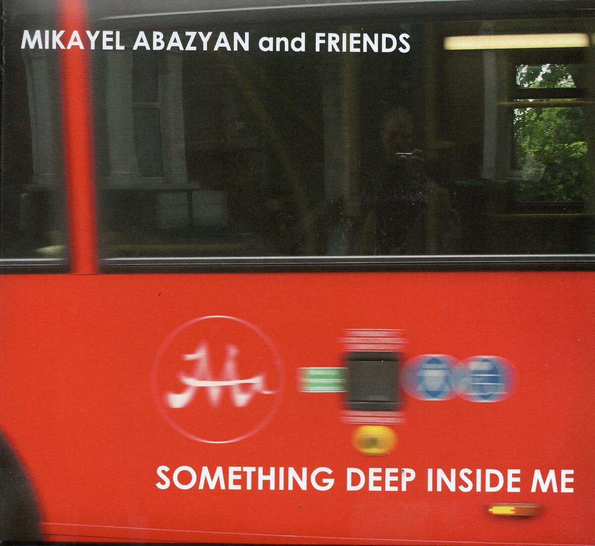 Something Deep Inside Me by Mikayel Abazyan and Friends (Album ...