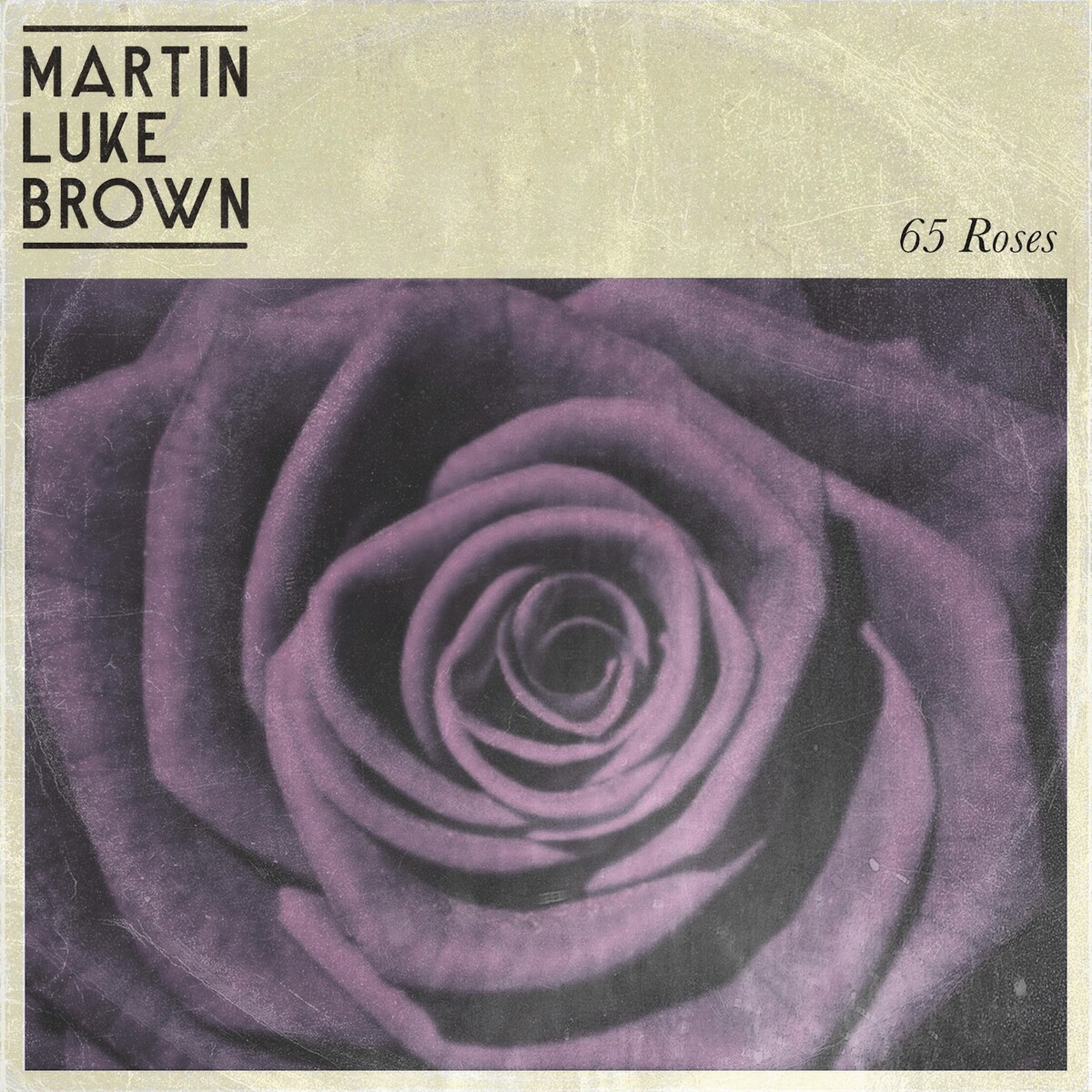 65 Roses by Martin Luke Brown (Single): Reviews, Ratings, Credits, Song ...