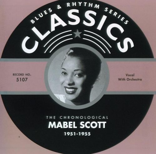 The Chronological Classics Blues & Rhythm Series: Mabel Scott 1951-1955 ...