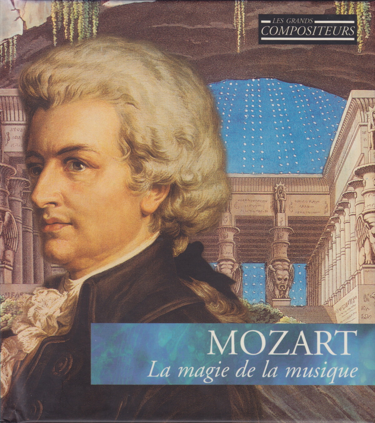 Les grands compositeurs Classique n° 5 Mozart La magie de la musique by Orchestre du
