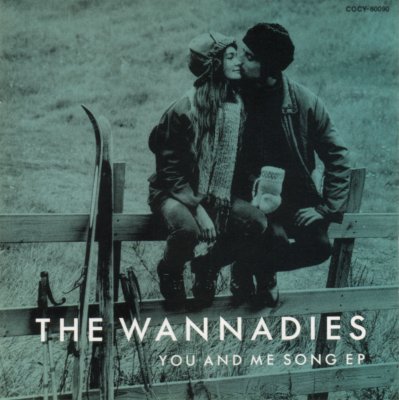 WANNADIES, THE (ワナダイズ) - You And Me Song +2 (UK 4,000枚
