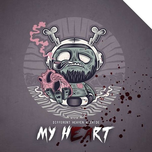 My Heart by Different Heaven & EH!DE (Single, Drumstep