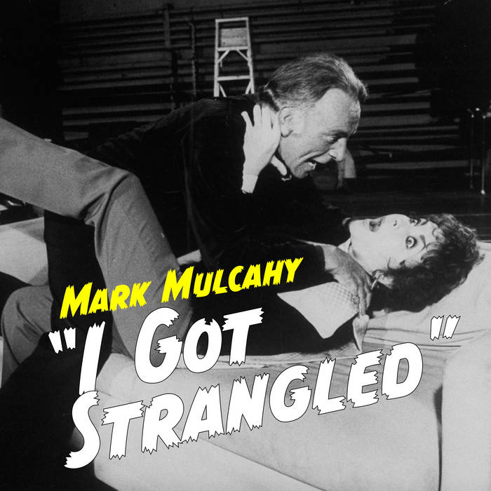 I Got Strangled by Mark Mulcahy (EP): Reviews, Ratings, Credits, Song ...