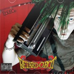 Rabid by Retard-O-Bot (Album): Reviews, Ratings, Credits, Song list ...