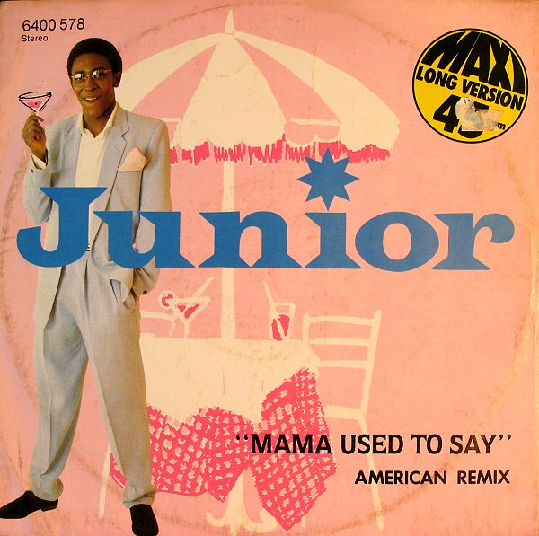 Mama Used to Say (American Remix) by Junior (Single; Mercury