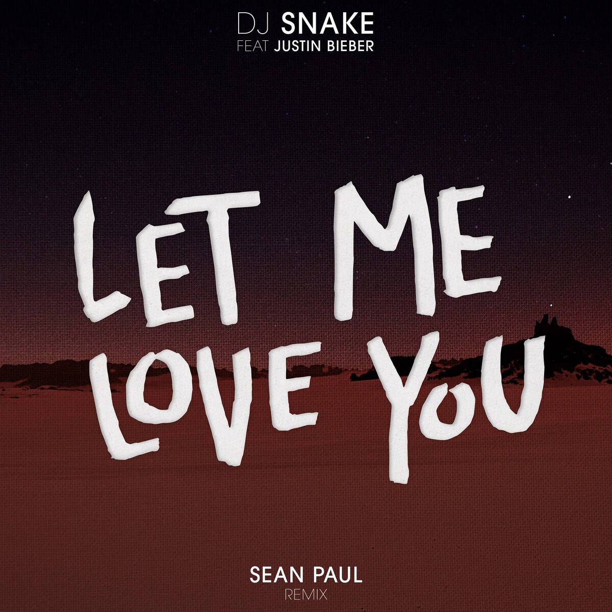 Let Me Love You Sean Paul Remix By Dj Snake Single Dance Pop