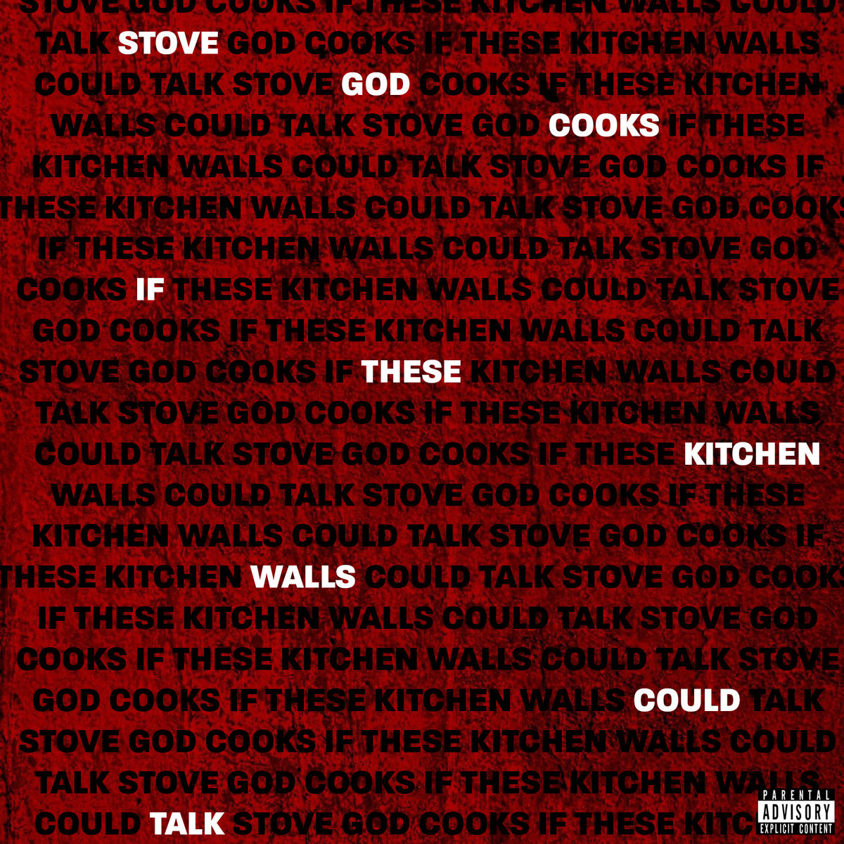 If These Kitchen Walls Could Talk by Stove God Cooks (Bootleg, Gangsta ...