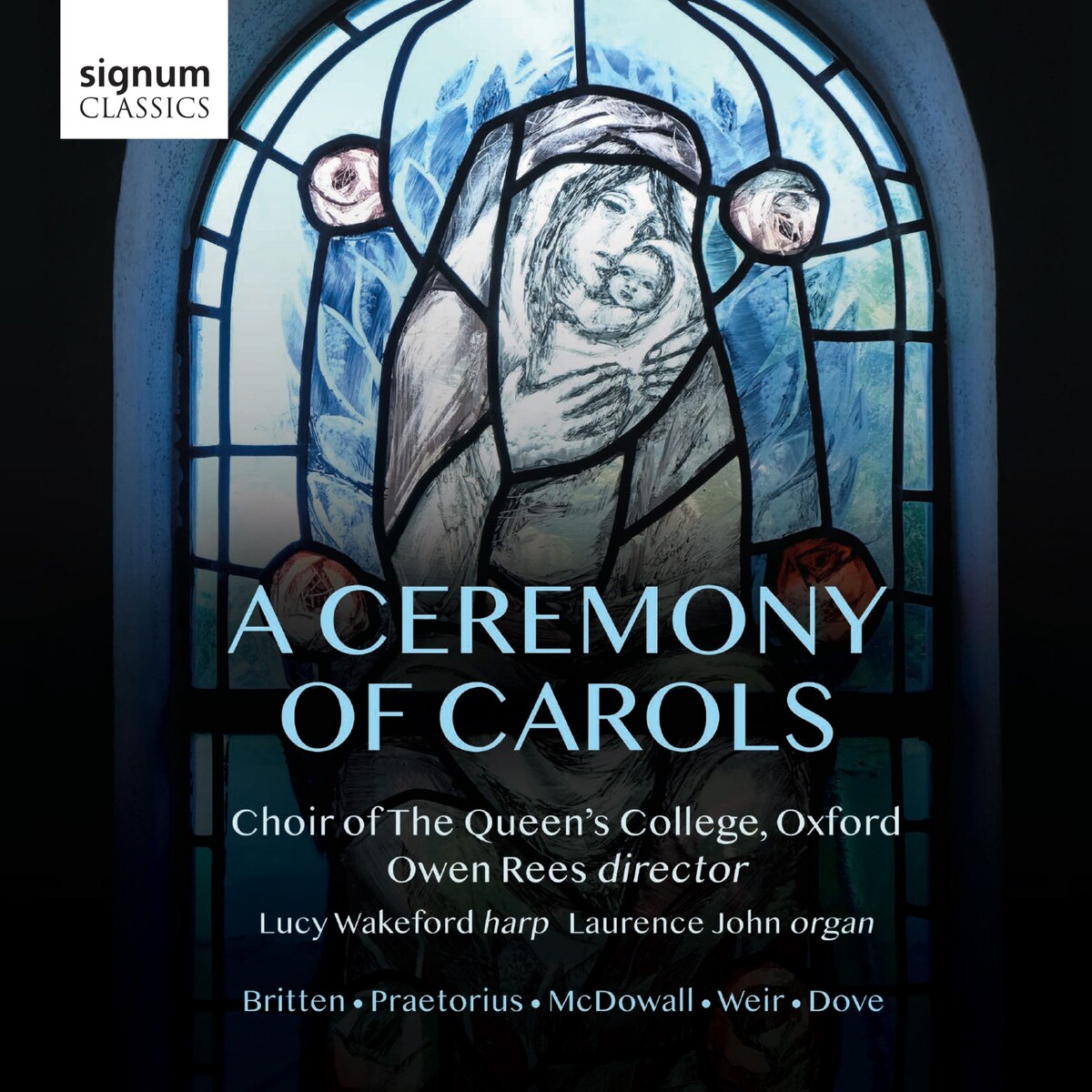 A Ceremony of Carols by Owen Rees, Choir of The Queen's College & Lucy ...