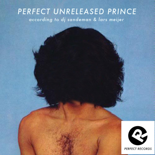 Perfect Unreleased Prince by Prince (Bootleg, Contemporary R&B ...