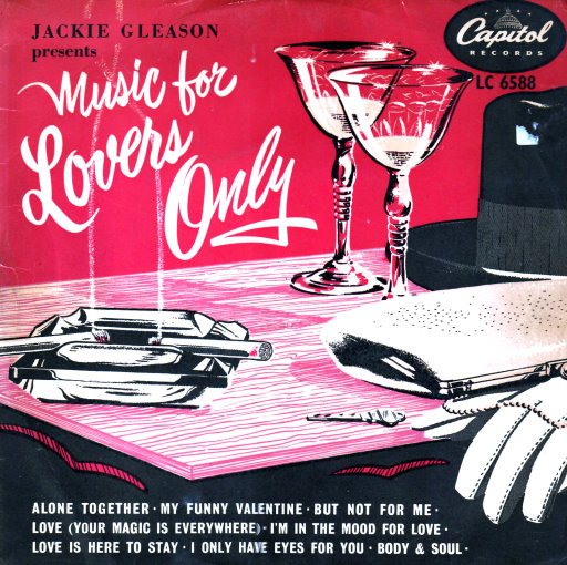 Music for Lovers Only by Jackie Gleason (Album; Capitol; LC 6588