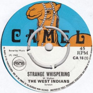 英7” West Indians / Carl Dawkins Strange Whispering / Hard To Handle CA16 CAMEL /00080 The West Indians / Carl Dawkins – Strange Whispering / Hard