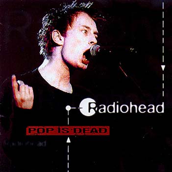 洋楽 Radiohead / Pop Is Dead CD Pop Is Dead by Radiohead (Bootleg): Reviews, Ratings