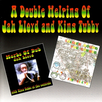 A Double Helping of Jah Lloyd & King Tubby by Jah Lloyd & King