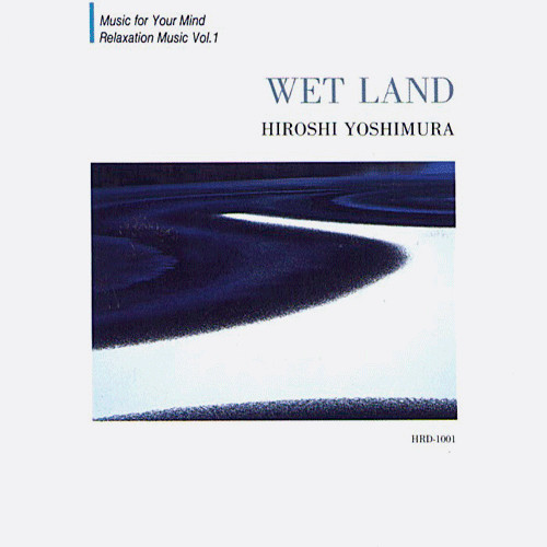 吉村弘 WET LAND CD HIROSHI YOSHIMURA Wet Land by 吉村弘 [Hiroshi Yoshimura] (Album, Ambient