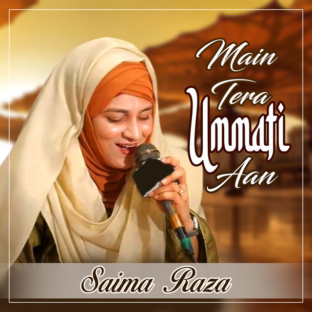 Main Tera Ummati Aan by Saima Raza (Single, Nasheed): Reviews, Ratings ...