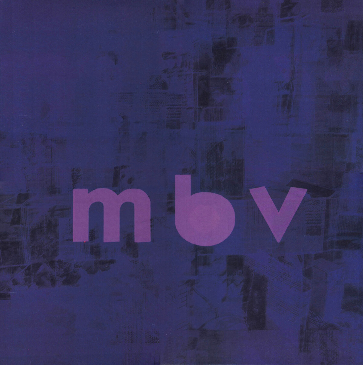 m b v by My Bloody Valentine (Album; MBV; mbv lp 01) Reviews, Ratings, Credits, Song list