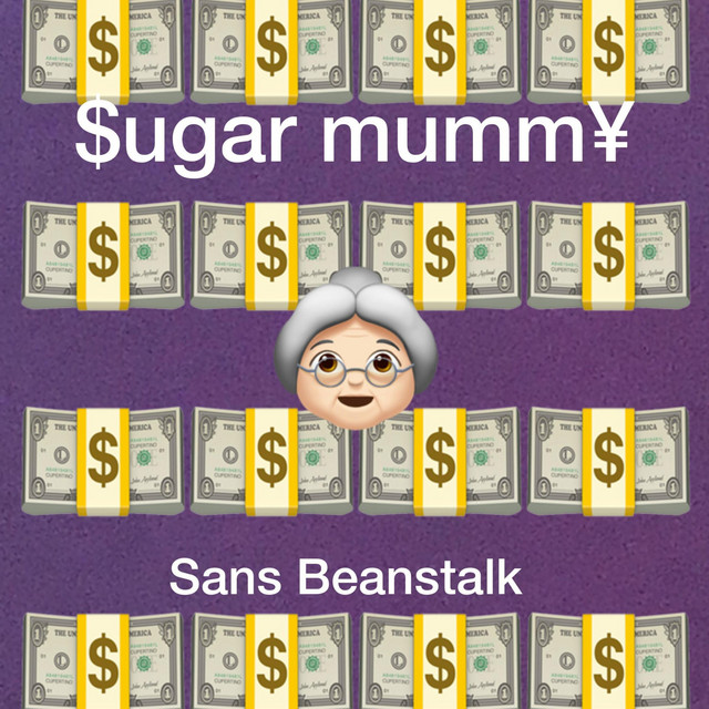 Sugar Mummy by Sans Beanstalk (Single): Reviews, Ratings, Credits, Song ...