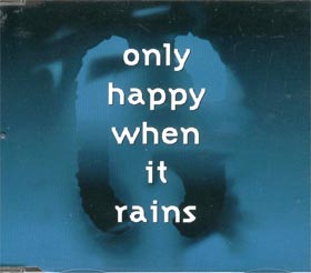 Only Happy When It Rains by Garbage (Single; Mushroom; 74321 38349 2