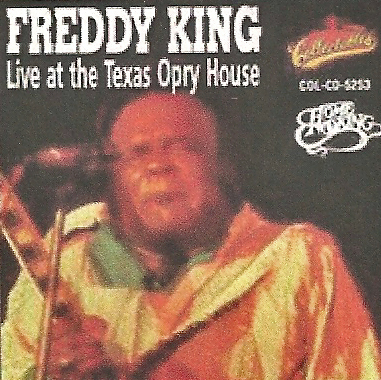 米CD Freddie King The Texas Cannonball - Live At The Texas Opry House COLCD5253 Collectables /00110 Freddie King – The Texas Cannonball - Live At The Texas Opry