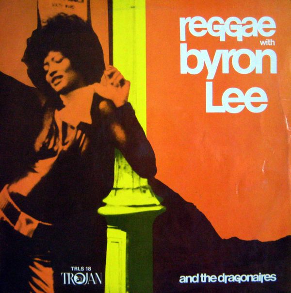 英LP Byron Lee And The Dragonaires Reggae With Byron Lee And The Dragonaires TRLS18 Trojan Records /00250 Reggae With Byron Lee by The Dragonaires (Album): Reviews