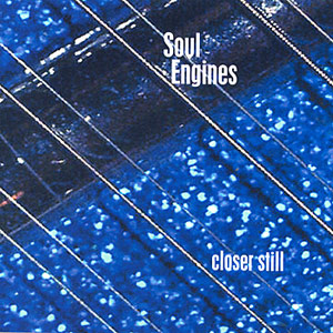 Closer Still by Soul Engines (Album, Power Pop): Reviews, Ratings ...