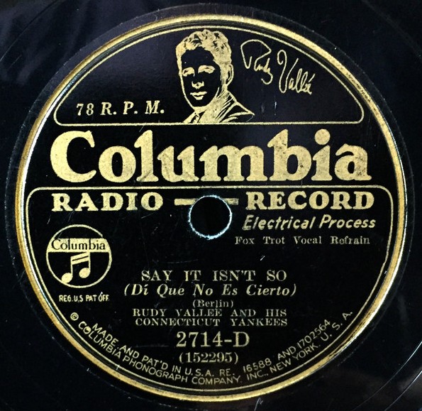 Say It Isn't So / Three's a Crowd by Rudy Vallee and His Connecticut ...