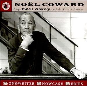 Noël Coward Sings Sail Away and Other Coward Rarities by Noël Coward ...