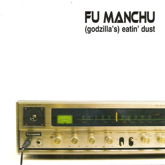 Godzilla's) Eatin' Dust by Fu Manchu (Album; Elastic; ELS