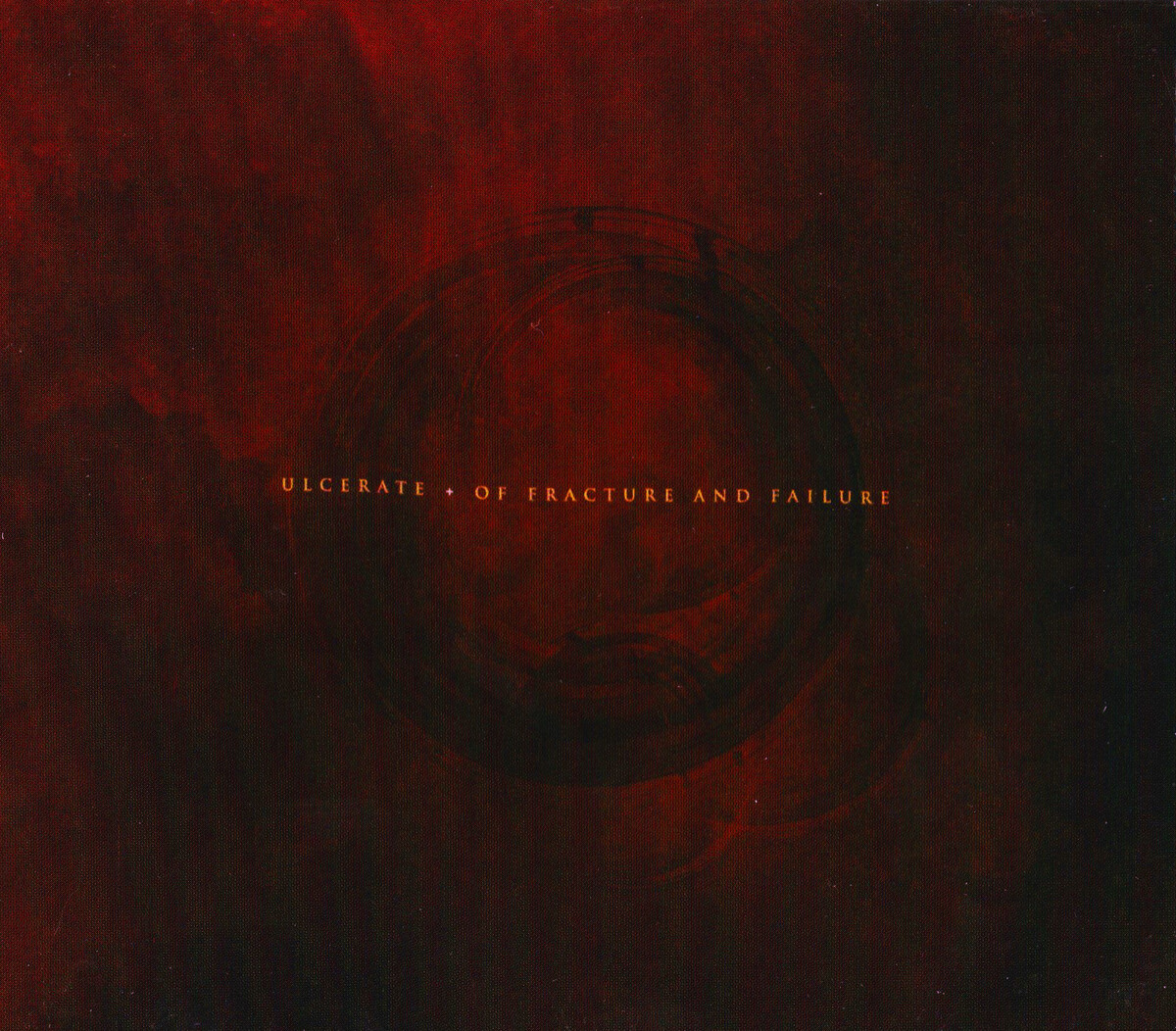 洋楽 ULCERATE - Of Fracture and Failure Of Fracture and Failure by Ulcerate (Album; Neurotic; NRT060011