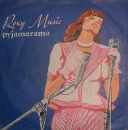 Pyjamarama / The Pride and the Pain by Roxy Music (Single; Island; WIP ...