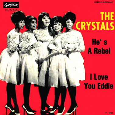 He's a Rebel / I Love You, Eddie by The Crystals (Single; London