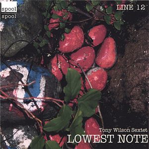 Lowest Note by Tony Wilson Sextet (Album, Avant-Garde Jazz): Reviews ...