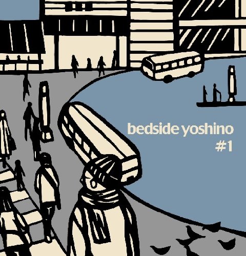 bedside yoshino / #1 〜 #4 セット 吉野寿 Bedside Yoshino #1 by 吉野寿 [Hisashi Yoshino] (Album): Reviews