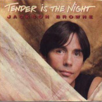 Tender Is the Night / On the Day by Jackson Browne (Single, Singer 