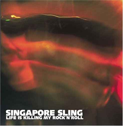 Life Is Killing My Rock 'n' Roll by Singapore Sling (Album, Neo ...